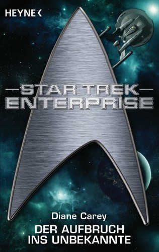 Diane Carey: Star Trek - Enterprise: Aufbruch ins Unbekannte