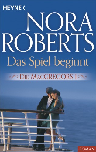 Nora Roberts: Die MacGregors 1. Das Spiel beginnt