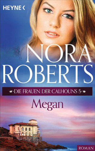 Nora Roberts: Die Frauen der Calhouns 5. Megan