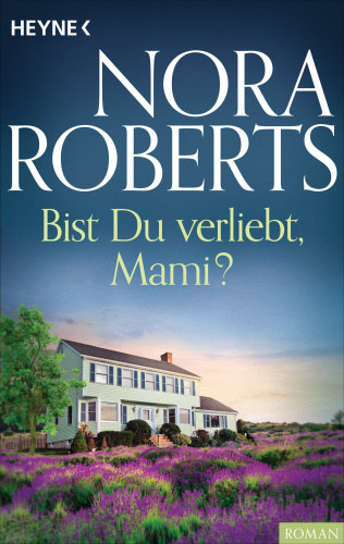 Nora Roberts: Bist du verliebt, Mami?