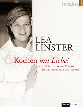 Léa Linster: Kochen mit Liebe