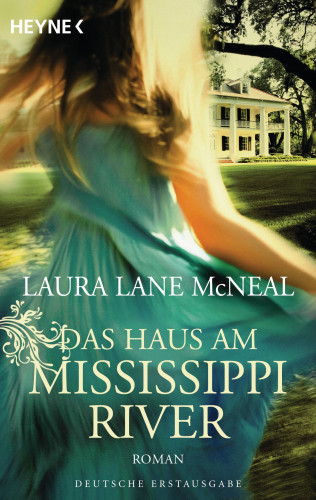 Laura Lane McNeal: Das Haus am Mississippi River