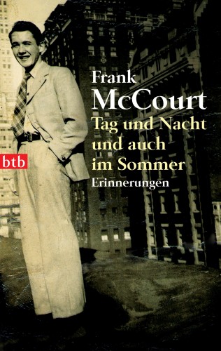 Frank McCourt: Tag und Nacht und auch im Sommer