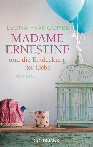 Leona Francombe: Madame Ernestine und die Entdeckung der Liebe