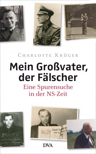Charlotte Krüger: Mein Großvater, der Fälscher
