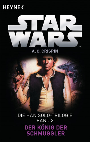 Ann C. Crispin: Star Wars™: Der König der Schmuggler