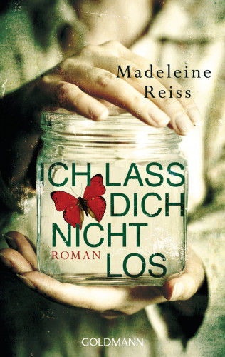 Madeleine Reiss: Ich lass dich nicht los