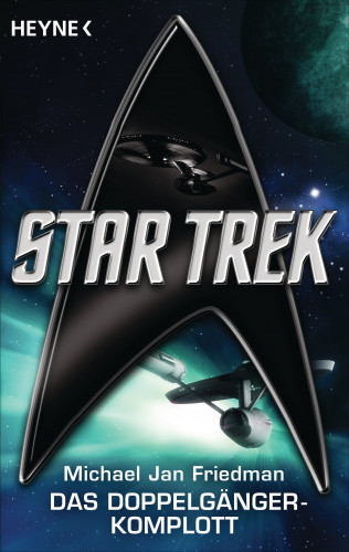 Michael Jan Friedman: Star Trek: Das Doppelgänger-Komplott