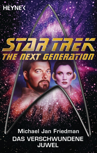 Michael Jan Friedman: Star Trek - The Next Generation: Das verschwundene Juwel