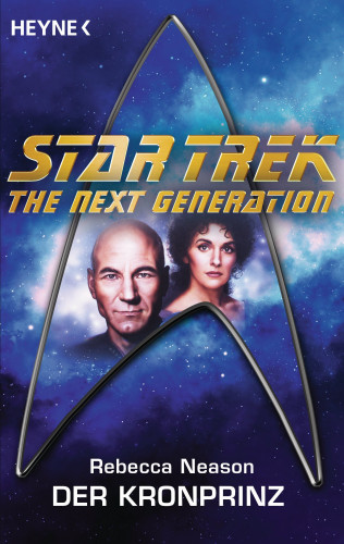 Rebecca Neason: Star Trek - The Next Generation: Der Kronprinz