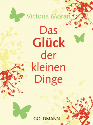 Victoria Moran: Das Glück der kleinen Dinge -