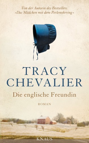 Tracy Chevalier: Die englische Freundin