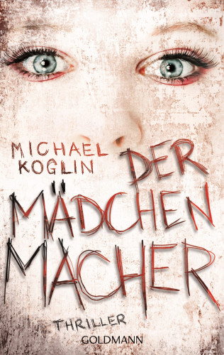 Michael Koglin: Der Mädchenmacher