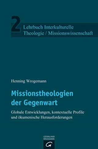 Henning Wrogemann: Missionstheologien der Gegenwart