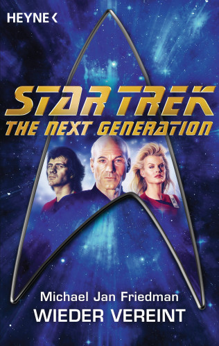 Michael Jan Friedman: Star Trek - The Next Generation: Wieder vereint