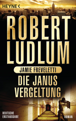 Robert Ludlum, Jamie Freveletti: Die Janus-Vergeltung