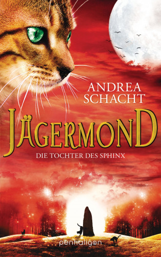 Andrea Schacht: Jägermond - Die Tochter des Sphinx