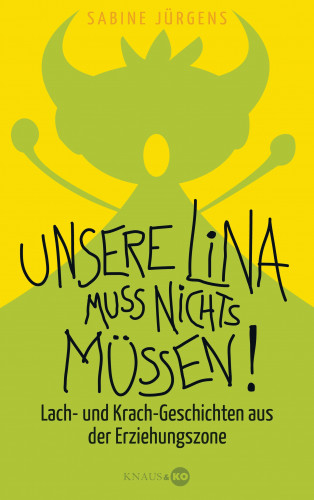 Sabine Jürgens: Unsere Lina muss nichts müssen!
