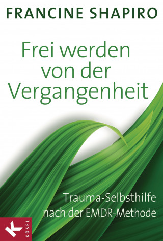 Francine Shapiro: Frei werden von der Vergangenheit