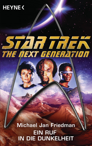 Michael Jan Friedman: Star Trek - The Next Generation: Ein Ruf in die Dunkelheit