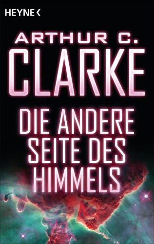 Arthur C. Clarke: Die andere Seite des Himmels