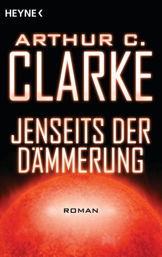Arthur C. Clarke: Jenseits der Dämmerung
