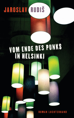 Jaroslav Rudiš: Vom Ende des Punks in Helsinki
