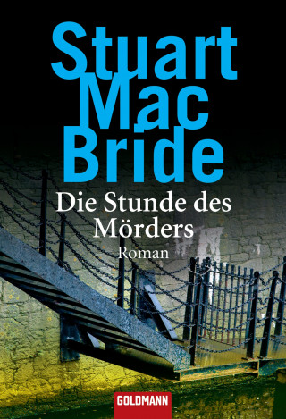 Stuart MacBride: Die Stunde des Mörders