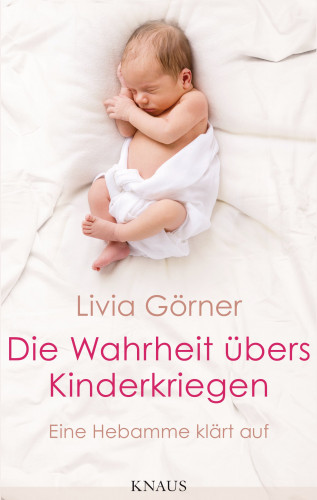 Livia Clauss-Görner: Die Wahrheit übers Kinderkriegen