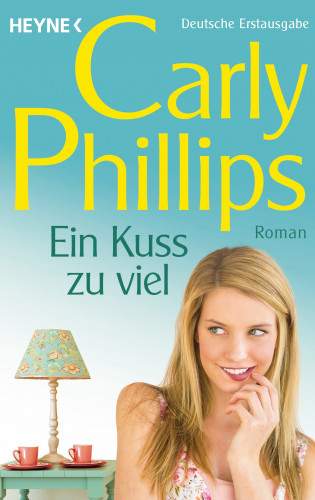 Carly Phillips: Ein Kuss zu viel