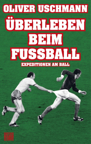 Oliver Uschmann: Überleben beim Fußball