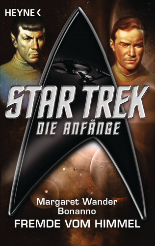 Margaret Wander Bonanno: Star Trek - Die Anfänge: Der Fremde vom Himmel