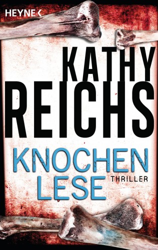 Kathy Reichs: Knochenlese