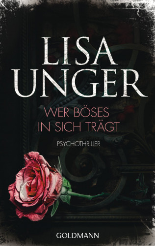 Lisa Unger: Wer Böses in sich trägt