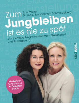 Tina Müller, Susanne von Schmiedeberg: Zum Jungbleiben ist es nie zu spät