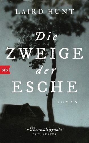 Laird Hunt: Die Zweige der Esche