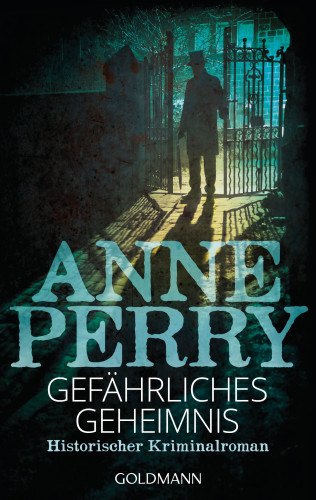Anne Perry: Gefährliches Geheimnis