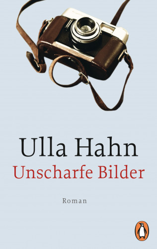 Ulla Hahn: Unscharfe Bilder