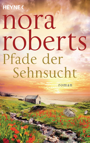 Nora Roberts: Pfade der Sehnsucht