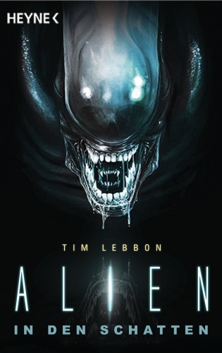 Tim Lebbon: Alien - In den Schatten