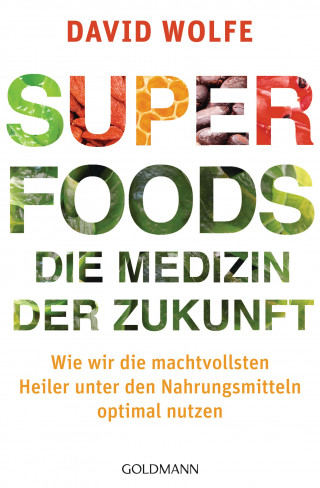 David Wolfe: Superfoods - die Medizin der Zukunft