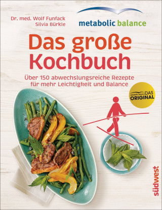 Wolf Funfack, Silvia Bürkle: metabolic balance – Das große Kochbuch
