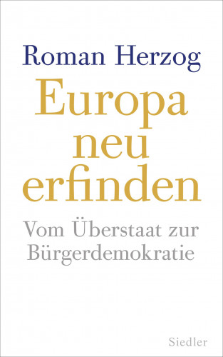 Roman Herzog: Europa neu erfinden