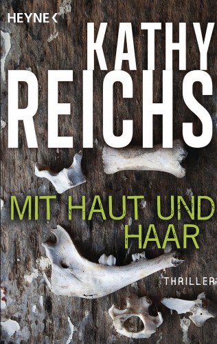 Kathy Reichs: Mit Haut und Haar