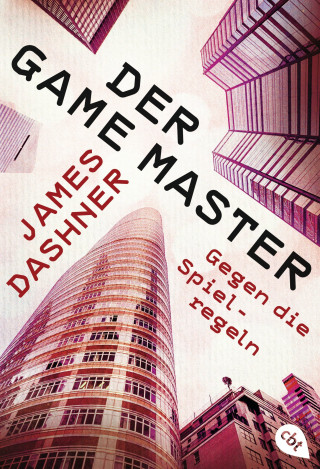 James Dashner: Der Game Master - Gegen die Spielregeln