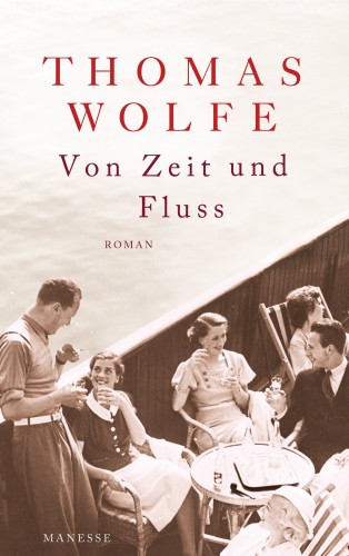 Thomas Wolfe: Von Zeit und Fluss