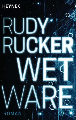 Rudy Rucker: Wetware