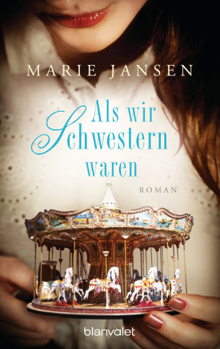 Marie Jansen: Als wir Schwestern waren