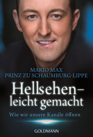 Mario Max Prinz zu Schaumburg-Lippe: Hellsehen - leicht gemacht