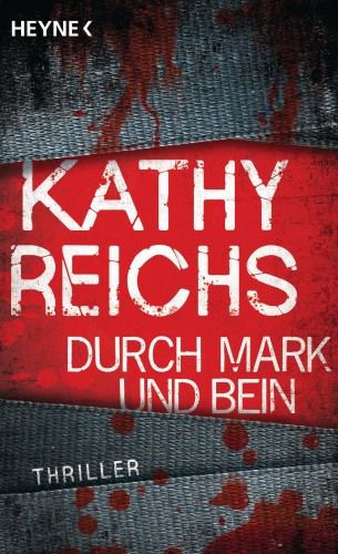 Kathy Reichs: Durch Mark und Bein